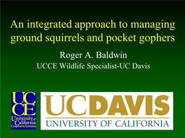 An Integrated Approach to Managing Ground Squirrels and Pocket Gophers Roger A