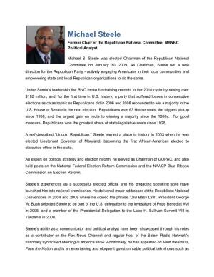 Michael Steele Former Chair of the Republican National Committee; MSNBC Political Analyst