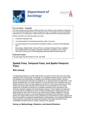 Spatial Fixes, Temporal Fixes, and Spatio-Temporal Fixes