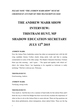 TRISTRAM HUNT, MP SHADOW EDUCATION SECRETARY JULY 12Th 2015