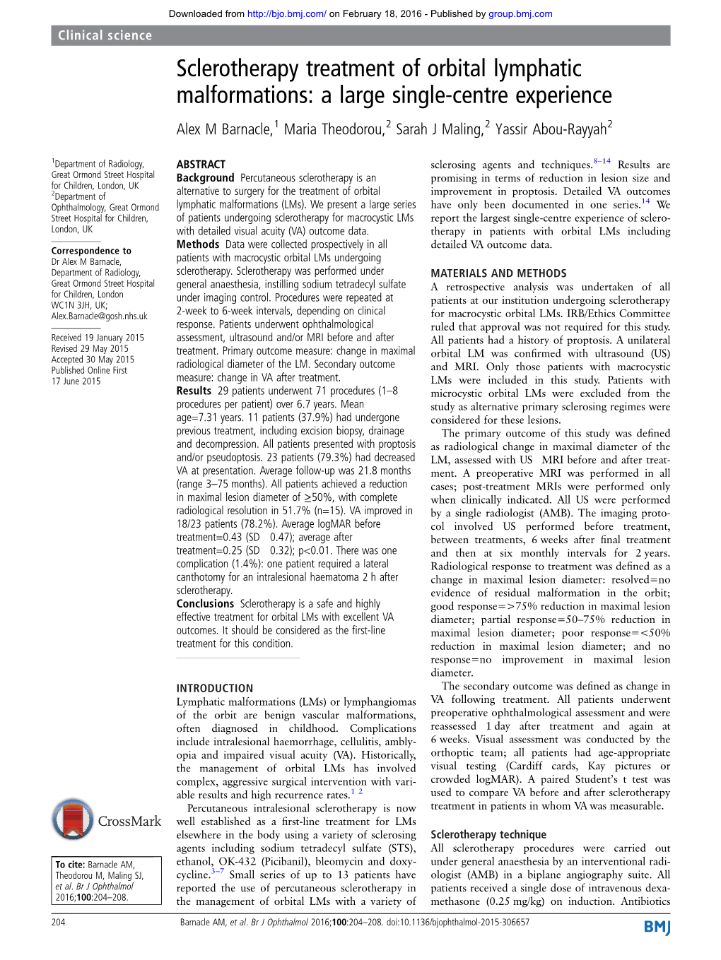 Sclerotherapy Treatment of Orbital Lymphatic Malformations: a Large Single-Centre Experience Alex M Barnacle,1 Maria Theodorou,2 Sarah J Maling,2 Yassir Abou-Rayyah2