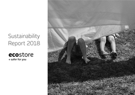 Sustainability Report 2018 ECOSTORE SUSTAINABILITY REPORT 2018 5