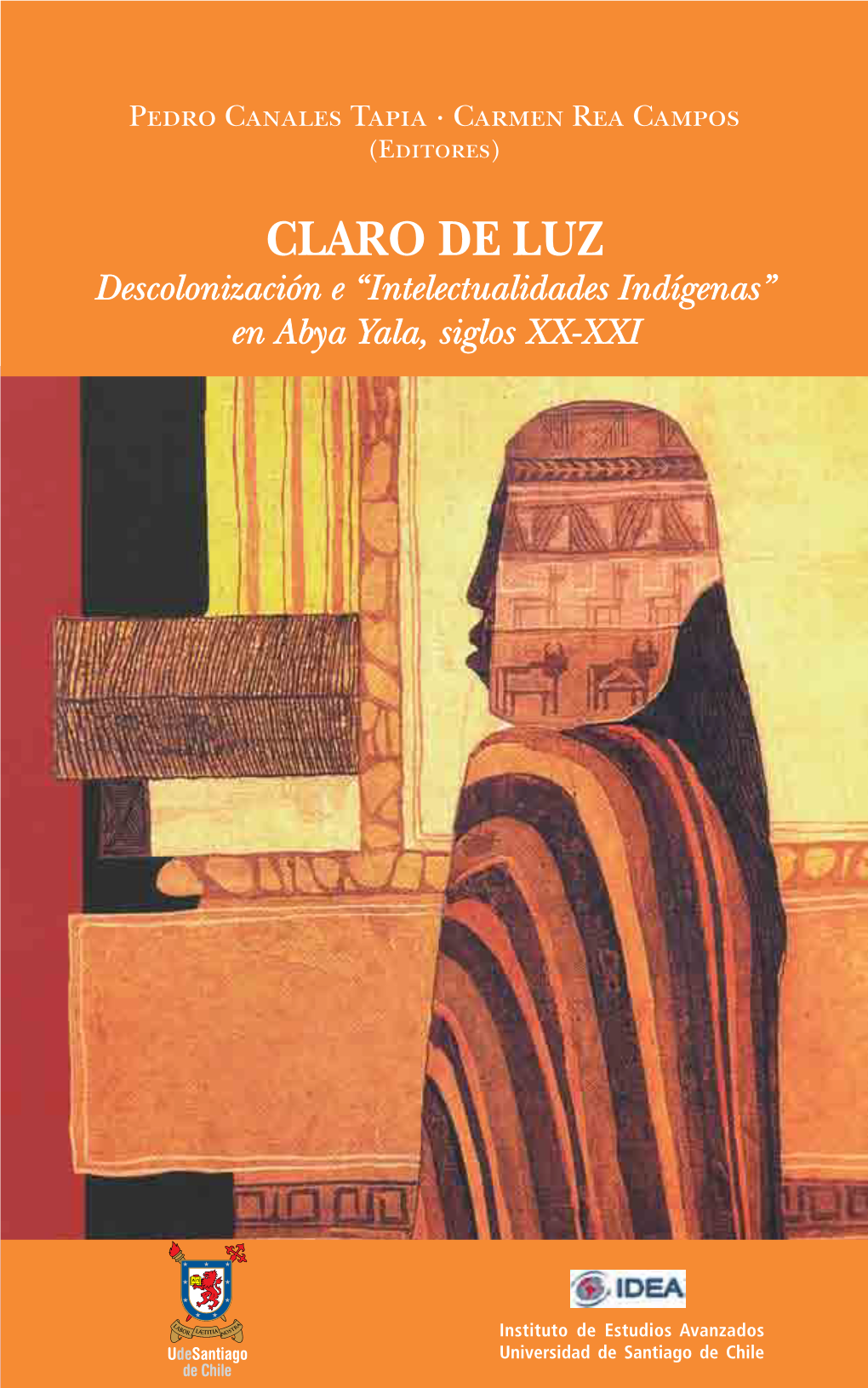 CLARO DE LUZ Descolonización E “Intelectualidades Indígenas” En Abya Yala, Siglos Xx-Xxi