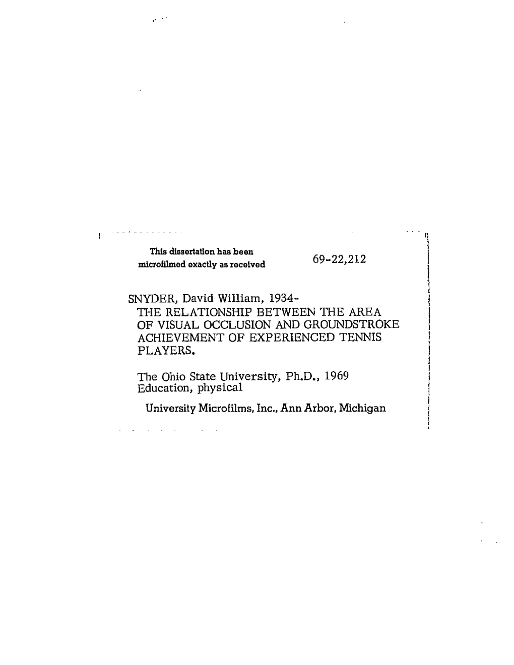 SNYDER, David William, 1934- the RELATIONSHIP BETWEEN the AREA of VISUAL OCCLUSION and GROUNDSTROKE ACHIEVEMENT of EXPERIENCED TENNIS PLAYERS