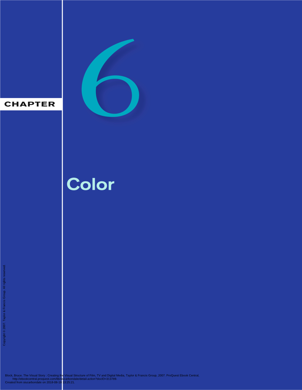 Block, Bruce. the Visual Story : Creating the Visual Structure of Film, TV and Digital Media, Taylor & Francis Group, 2007