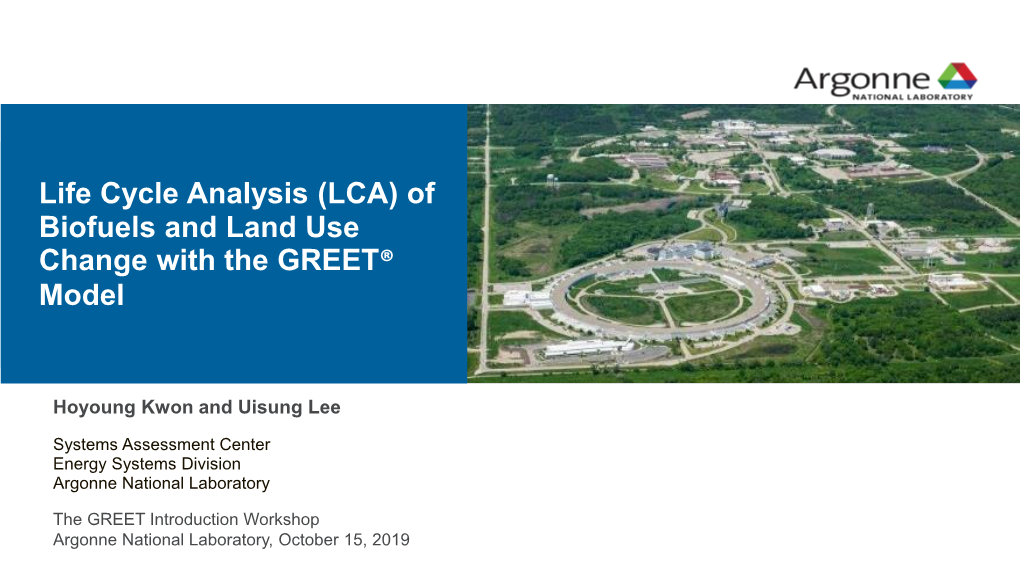 (LCA) of Biofuels and Land Use Change with the GREET® Model