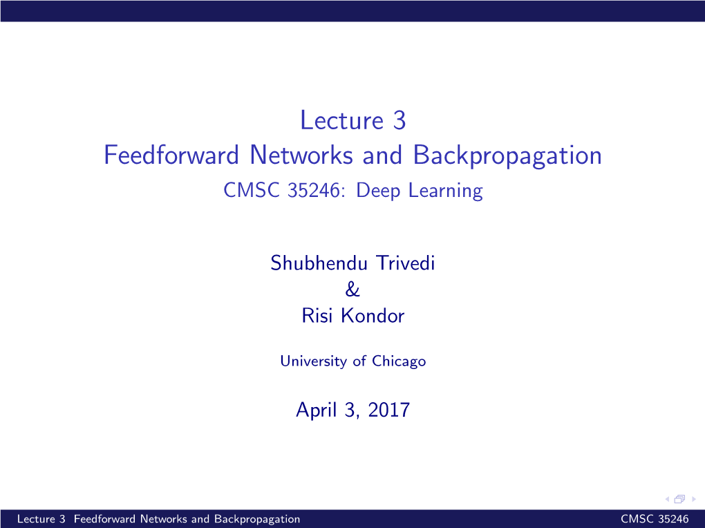 Lecture 3 Feedforward Networks and Backpropagation CMSC 35246: Deep Learning