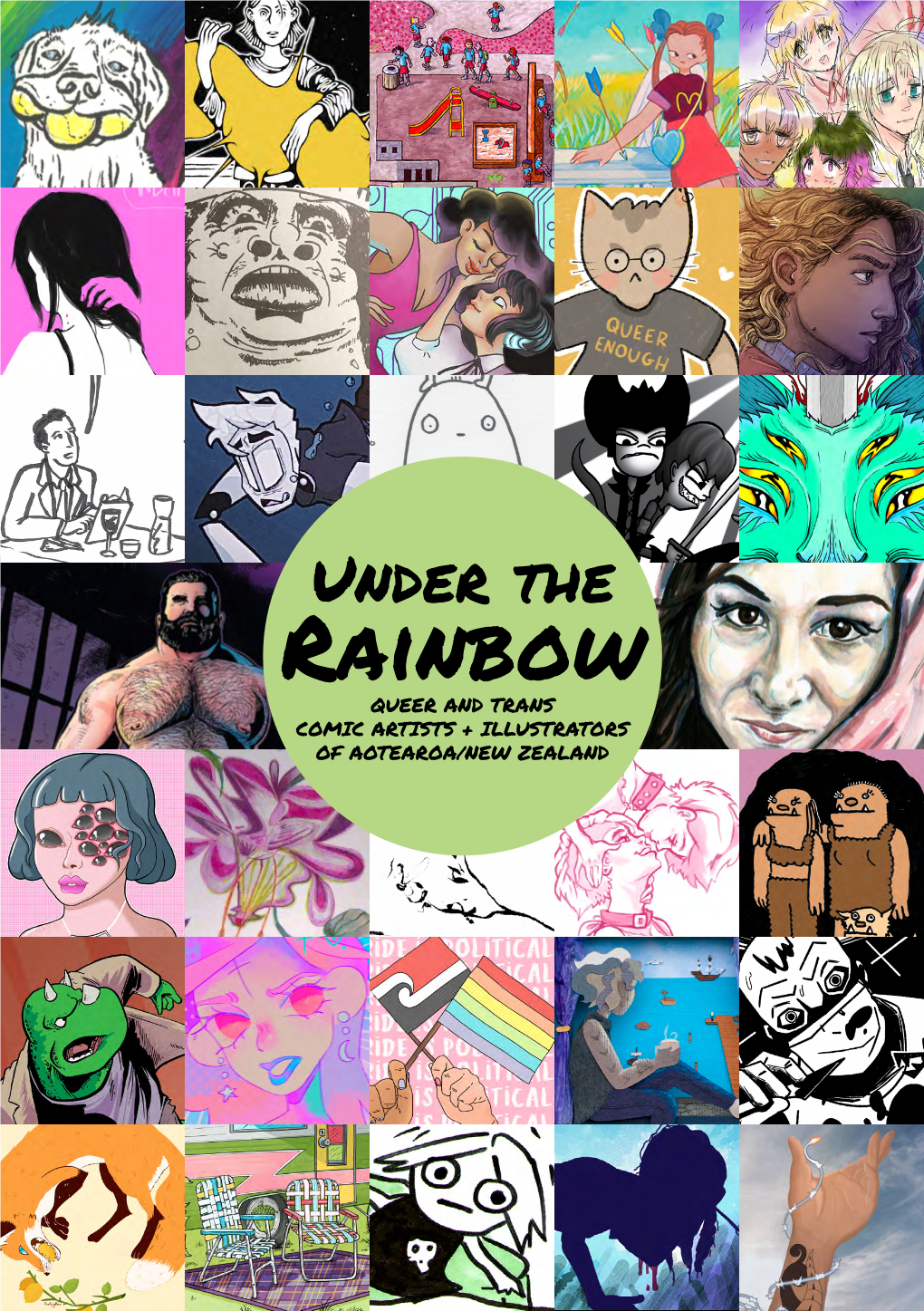 Rainbow QUEER and TRANS COMIC ARTISTS + ILLUSTRATORS of AOTEAROA/NEW ZEALAND Under the Rainbow QUEER and TRANS COMIC ARTISTS + ILLUSTRATORS of AOTEAROA/NEW ZEALAND