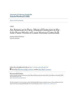 Musical Exoticism in the Solo Piano Works of Louis Moreau Gottschalk Jonathan Edward Verbeten University of Arkansas