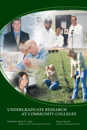 UNDERGRADUATE RESEARCH at COMMUNITY COLLEGES Edited by Brent D