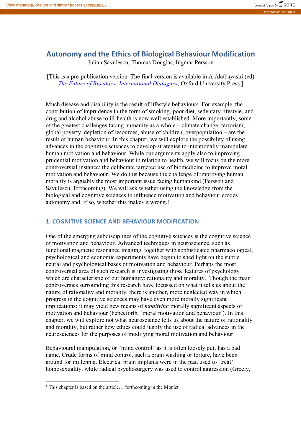 Autonomy and the Ethics of Biological Behaviour Modification Julian Savulescu, Thomas Douglas, Ingmar Persson