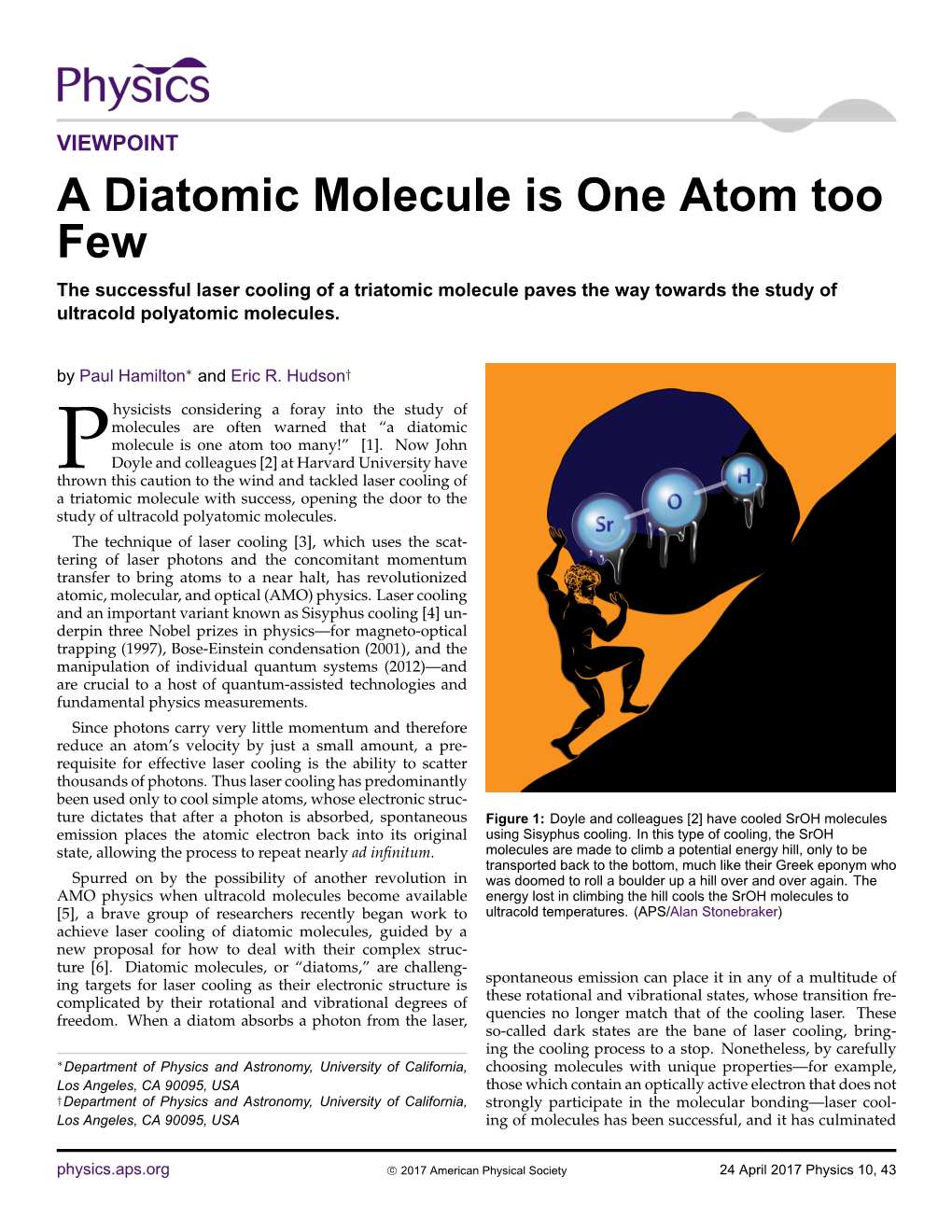 A Diatomic Molecule Is One Atom Too Few the Successful Laser Cooling of a Triatomic Molecule Paves the Way Towards the Study of Ultracold Polyatomic Molecules