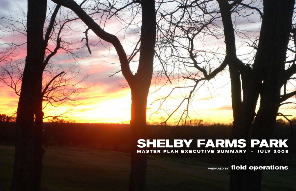 Shelby Farms Park Master Plan Executive Summary • July 2008