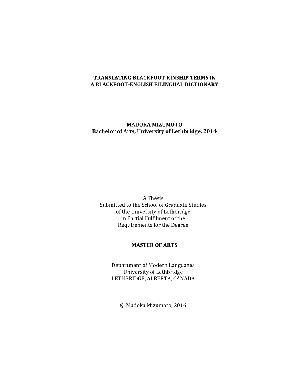 TRANSLATING BLACKFOOT KINSHIP TERMS in a BLACKFOOT-ENGLISH BILINGUAL DICTIONARY MADOKA MIZUMOTO Bachelor of Arts, University Of