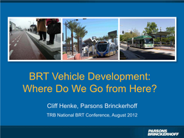 BRT Vehicle Development: Where Do We Go from Here?