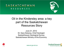 Oil in the Kindersley Area: a Key Part of the Saskatchewan Resources Story