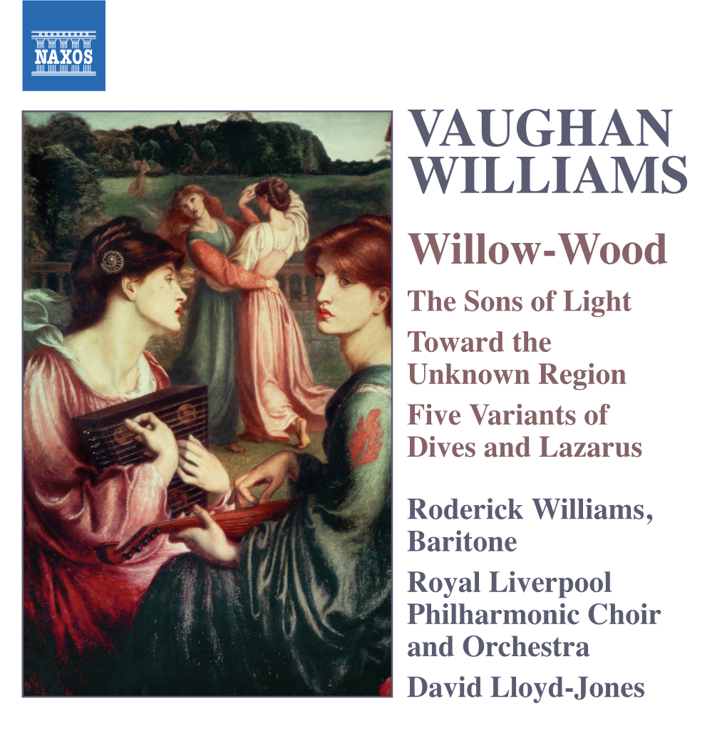 VAUGHAN WILLIAMS Willow-Wood the Sons of Light Toward the Unknown Region Five Variants of Dives and Lazarus
