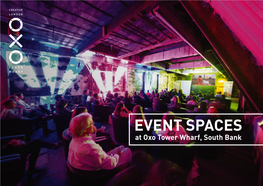 EVENT SPACES at Oxo Tower Wharf, South Bank CONTENTS