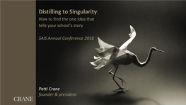 Distilling to Singularity: How to Find the One Idea That Tells Your School’S Story