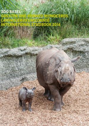 ZOO BASEL GREATER ONE-HORNED RHINOCEROS (RHINOCEROS UNICORNIS ) INTERNATIONAL STUDBOOK 2014 Zoo Basel International Studbook Greater One-Horned Or Indian Rhinoceros