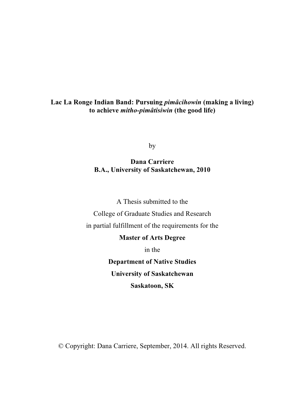 Lac La Ronge Indian Band: Pursuing Pimâcihowin (Making a Living) to Achieve Mitho-Pimâtisiwin (The Good Life)