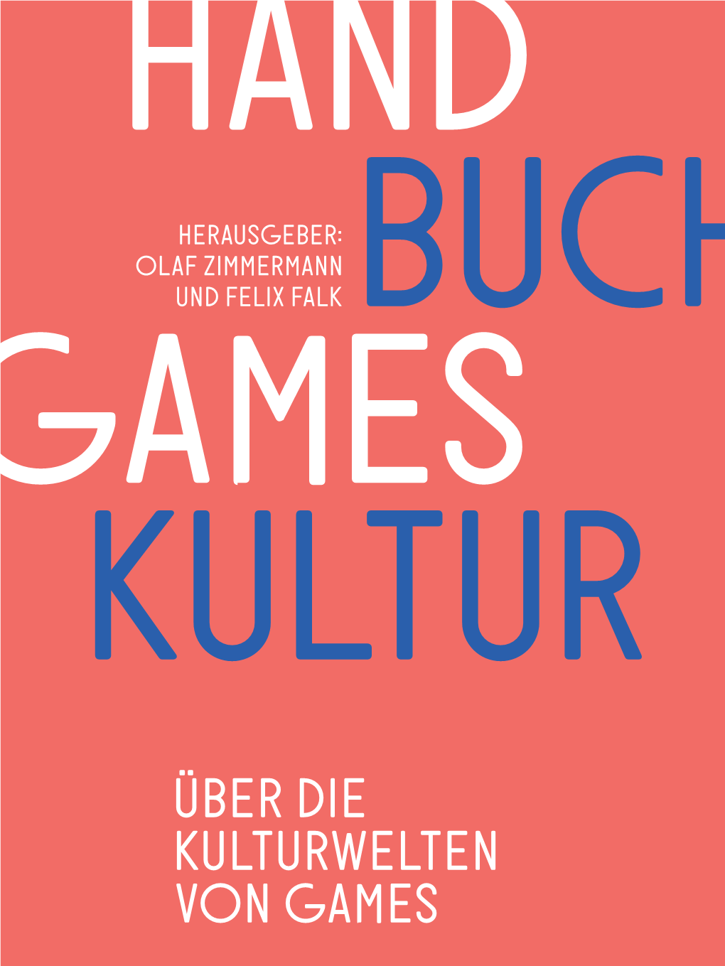Handbuch Gameskultur Warum Games Teil Der Kultur­ Familie Sind Olaf Zimmermann & Felix Falk