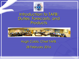 Introduction to TAFB: Duties, Forecasts, and Products (Hugh Cobb)