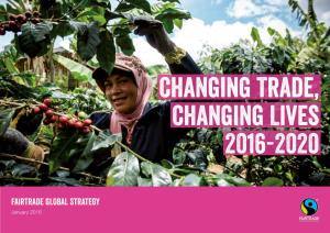 FAIRTRADE GLOBAL STRATEGY January 2016 END POVERTY in ALL ITS FORMS, EVERYWHERE Fairtrade and the Global Goals for Sustainable Development
