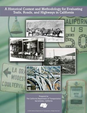 A Historical Context and Methodology for Evaluating Trails, Roads, and Highways in California