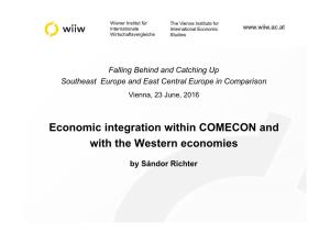 Economic Integration Within COMECON and with the Western Economies
