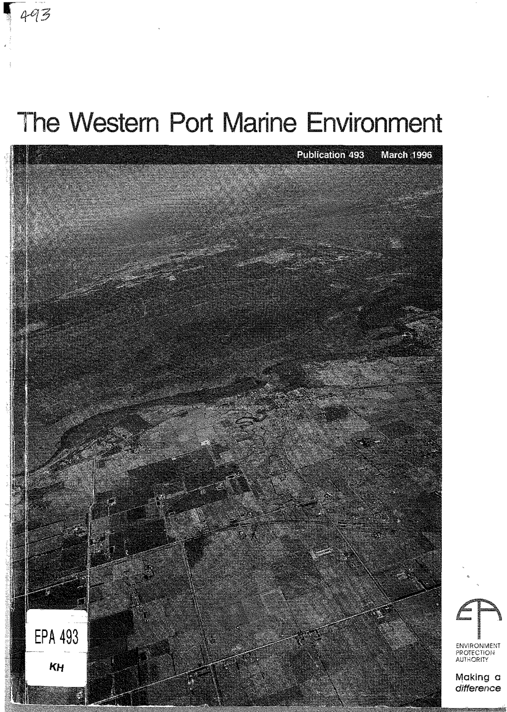 THE WESTERN PORT MARINE ENVIRONMENT Based on a Report to the Environment Protection Authority by Consulting Environmental Engineers