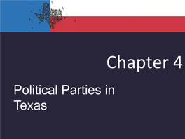 Political Parties in Texas Political Parties in Texas Role of Political Parties in Texas Politics