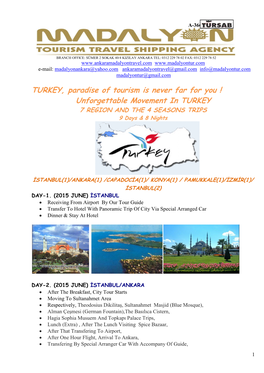 TURKEY, Paradise of Tourism Is Never Far for You ! Unforgettable Movement in TURKEY 7 REGION and the 4 SEASONS TRIPS 9 Days & 8 Nights