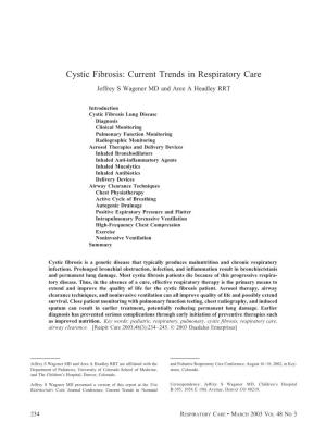 Cystic Fibrosis: Current Trends in Respiratory Care Jeffrey S Wagener MD and Aree a Headley RRT
