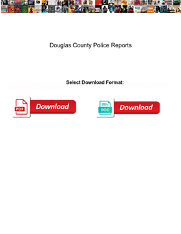 Douglas County Police Reports