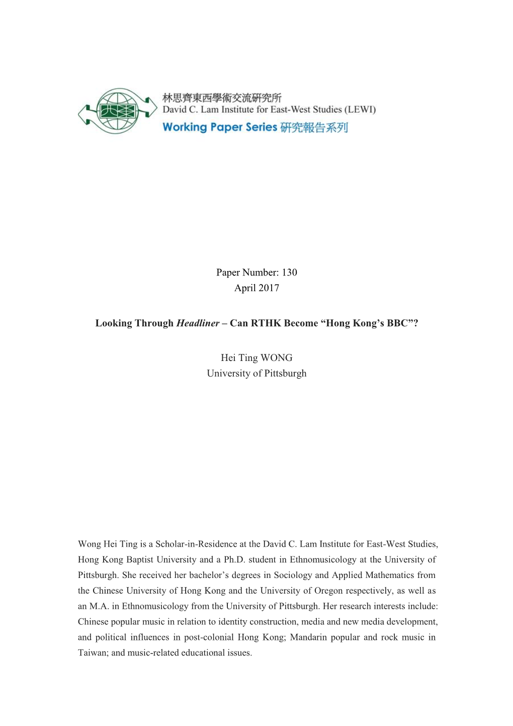 Paper Number: 130 April 2017 Looking Through Headliner – Can RTHK Become “Hong Kong's BBC”? Hei Ting WONG University Of