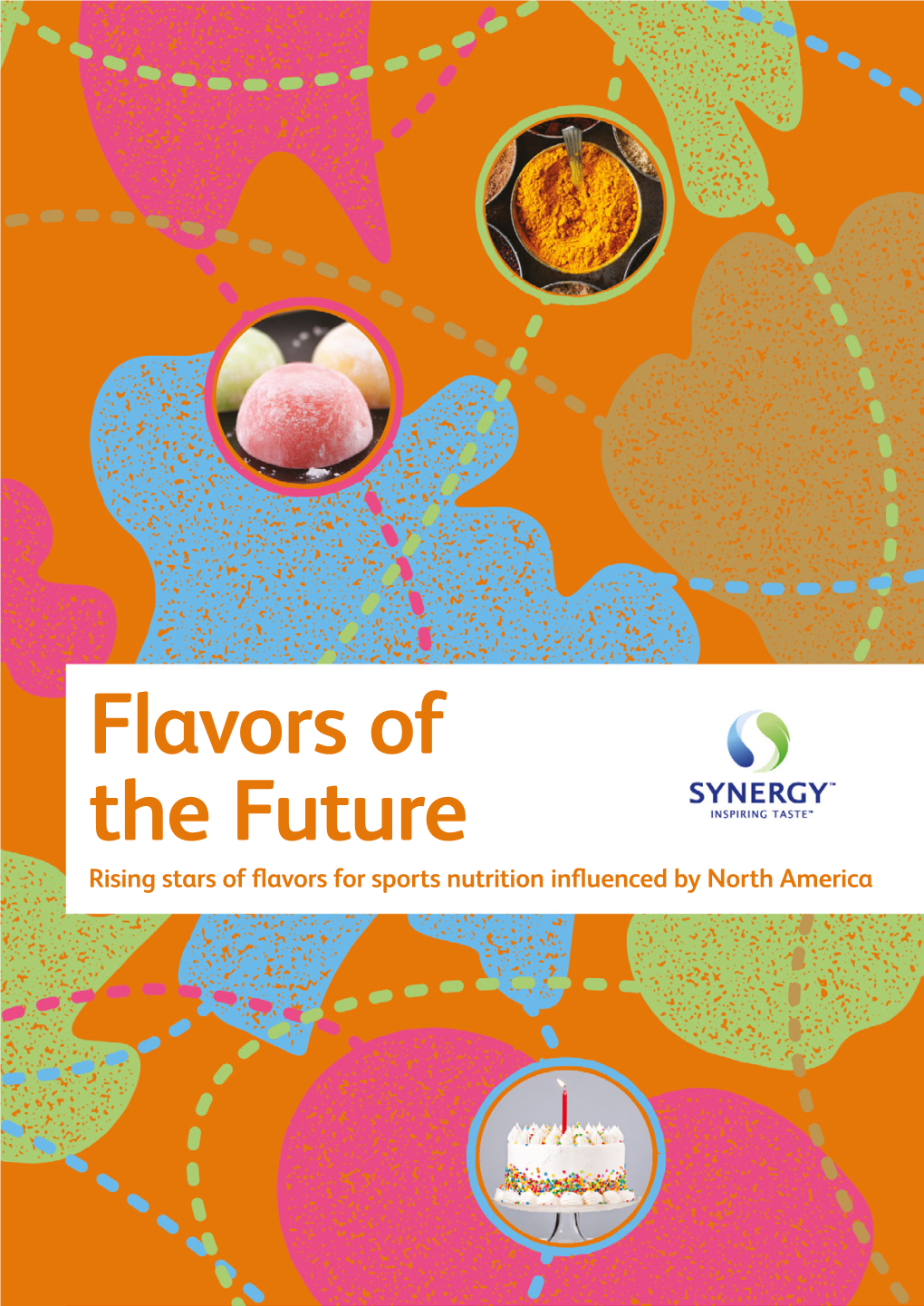 Flavors of the Future Rising Stars of Flavors for Sports Nutrition Influenced by North America a Journey of Discovery Your New Flavor Forecast