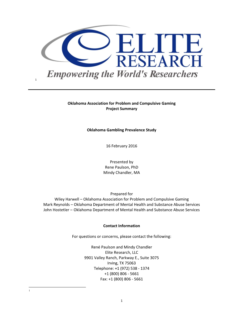 Oklahoma Association for Problem and Compulsive Gaming Project Summary Oklahoma Gambling Prevalence Study 16 February 2016 Prese