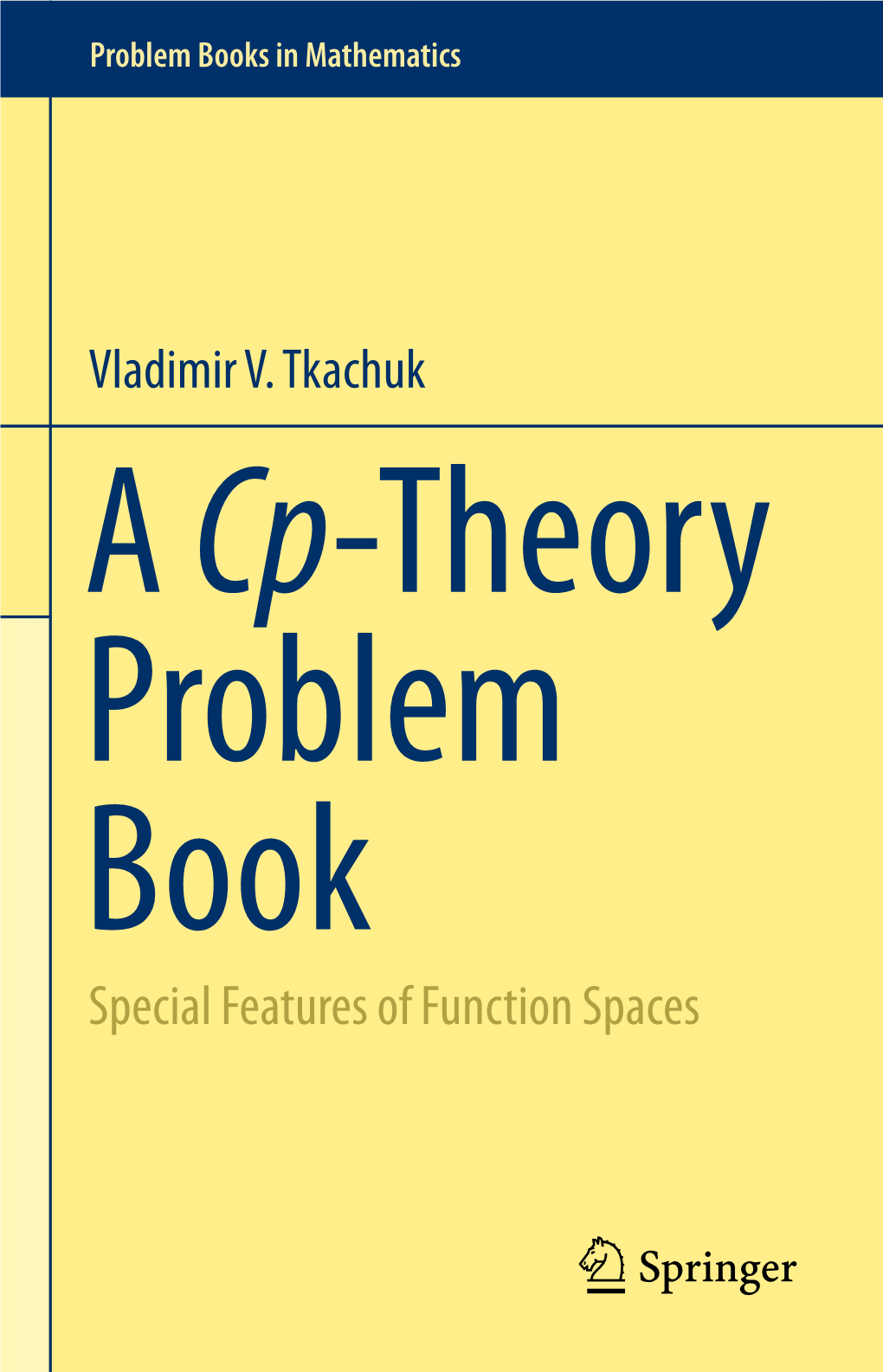 Vladimir V. Tkachuk Special Features of Function Spaces