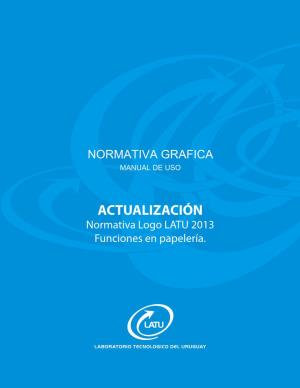 ACTUALIZACIÓN Normativa Logo LATU 2013 Funciones En Papelería