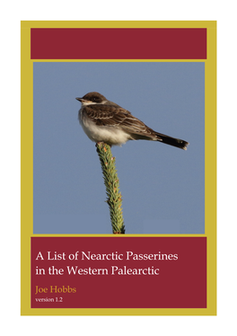 A List of Nearctic Passerines in the Western Palearctic Joe Hobbs Version 1.2 a List of Nearctic Passerines Recorded in the Western Palearctic by Joe Hobbs