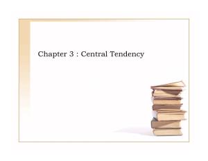 Chapter 3 : Central Tendency