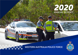 ANNUAL REPORT REPORT 2020 20203 COMMISSIONER’S FOREWORD Thank You for Your Interest in the Western Australia Police Force Annual Report of 2020