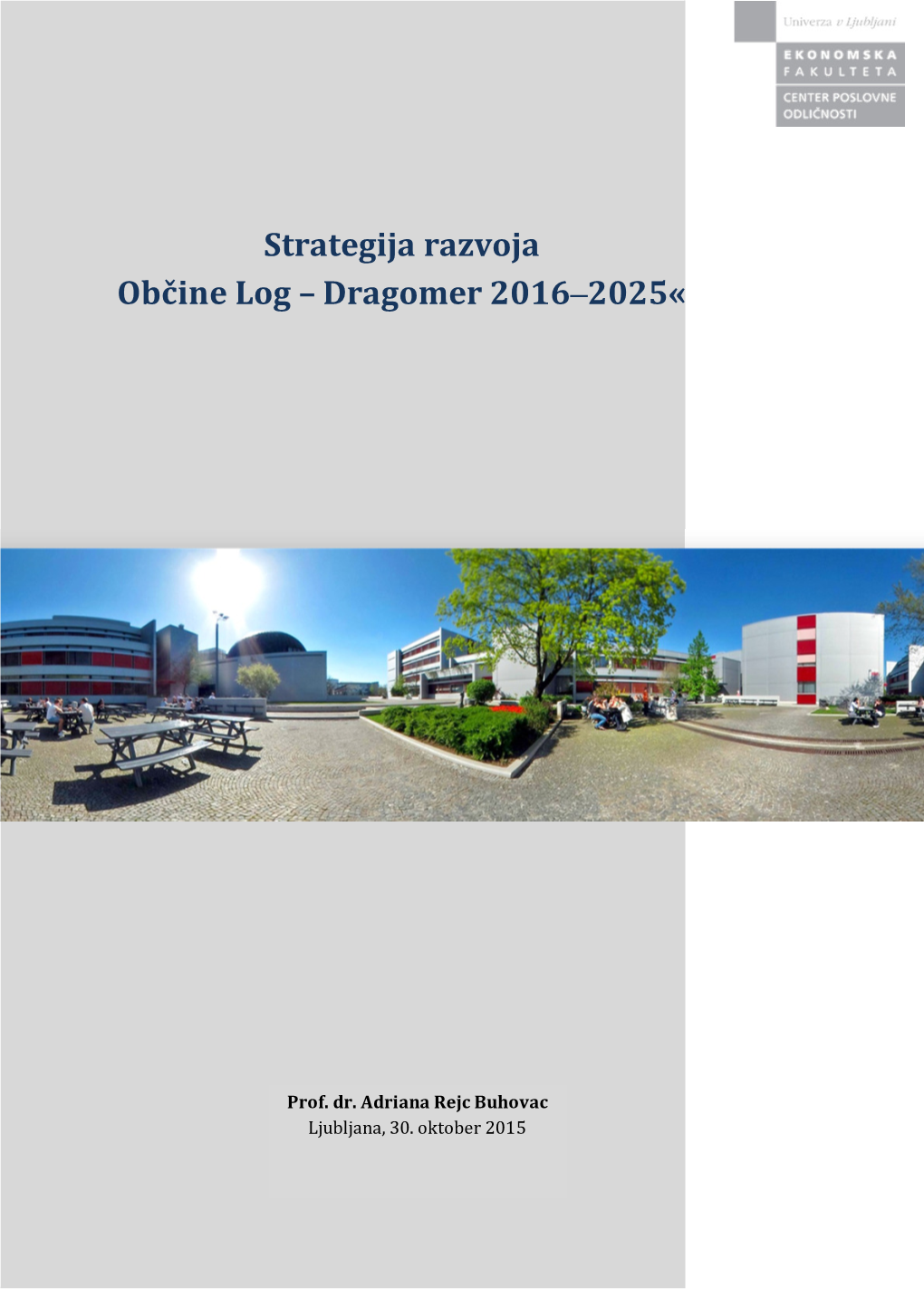 Strategija Razvoja Občine Log – Dragomer 2016–2025«