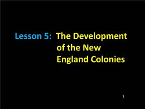Describe Significant Developments in the New England Colonies, Including