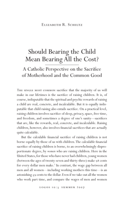 Should Bearing the Child Mean Bearing All the Cost? a Catholic Perspective on the Sacriﬁ Ce of Motherhood and the Common Good