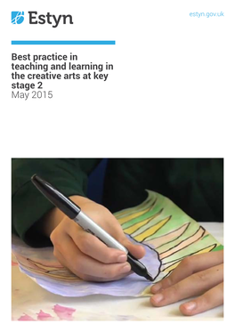 Best Practice in Teaching and Learning in the Creative Arts at Key Stage 2 May 2015