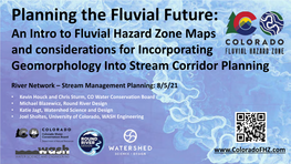 Planning the Fluvial Future: an Intro to Fluvial Hazard Zone Maps and Considerations for Incorporating Geomorphology Into Stream Corridor Planning