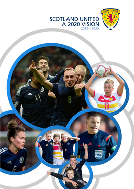 Scotland United a 2020 Vision 2015 – 2020 Page 2 Scotland United • a 2020 Vision