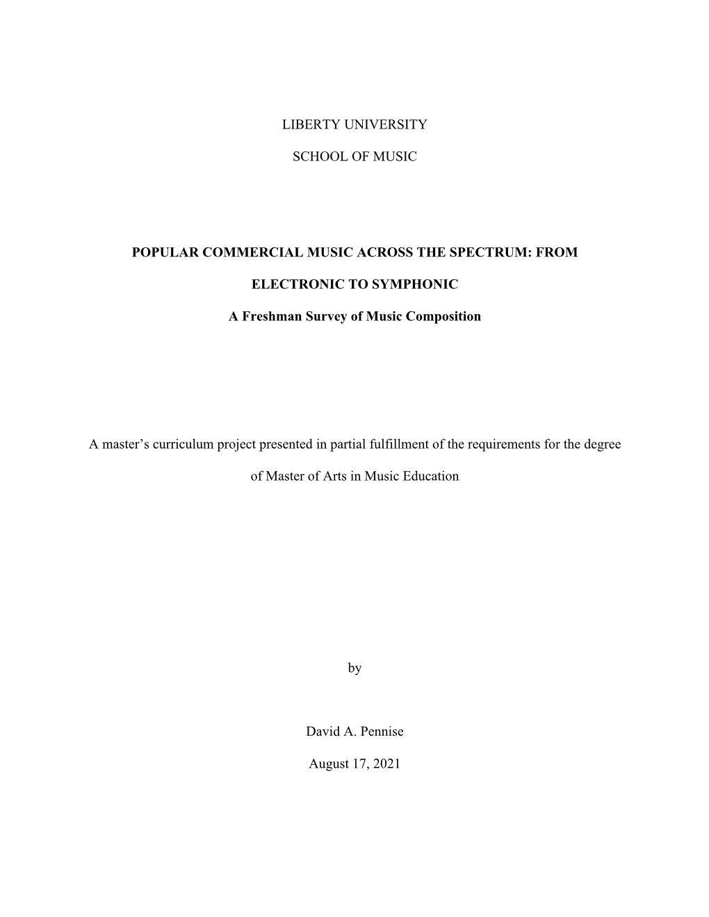 0 LIBERTY UNIVERSITY SCHOOL of MUSIC POPULAR COMMERCIAL MUSIC ACROSS the SPECTRUM: from ELECTRONIC to SYMPHONIC a Freshman Surve